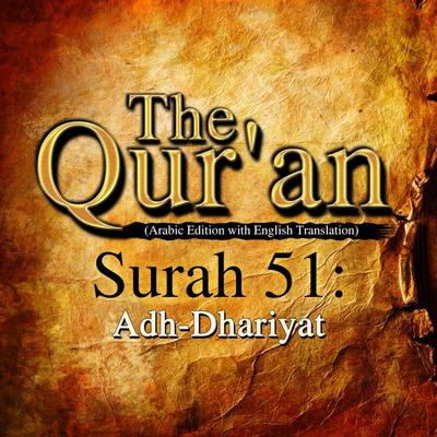 The Qur'an (Arabic Edition with English Translation) - Surah 51 - Adh-Dhariyat - Traditional, Audio, 9781509487905