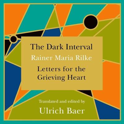 The Dark Interval - Rainer Maria Rilke, Audio, 9781526685278