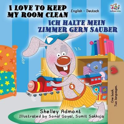 I Love to Keep My Room Clean Ich halte mein Zimmer gern sauber, Taschenbuch von Shelley Admont,KidKiddos Books, KidKiddos Books Ltd.,