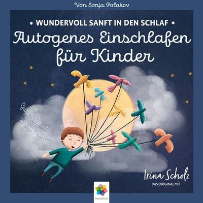 Autogenes Einschlafen für Kinder * Wundervoll sanft in den Schlaf - Minddrops,Sonja Polakov, Audio, 4056813167108