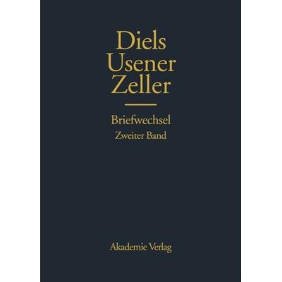 Hermann Diels, Hermann Usener, Eduard Zeller Briefwechsel, Gebundene Ausgabe von Feugere, De Gruyter, 978-3-05-001124-0