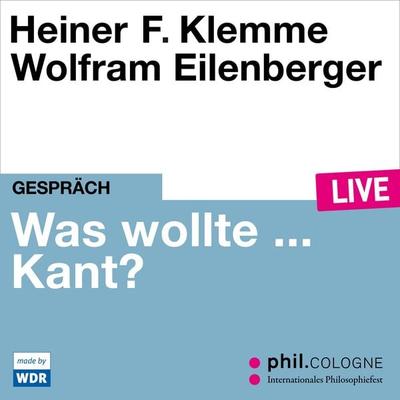 Was wollte ... Kant? - Heiner Klemme, Audio, 4066004559018