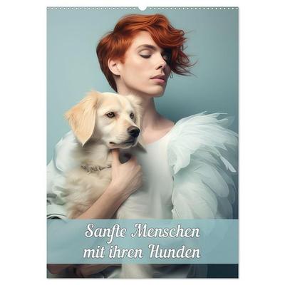 Sanfte Menschen mit ihren Hunden (Wandkalender 2027 DIN A2 hoch), CALVENDO Monatskalender