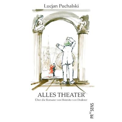 Alles Theater, Taschenbuch von Lucjan Puchalski, Praesens Verlag, 978-3-7069-1176-4