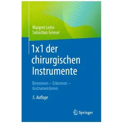 Liehn:1x1 der chirurgischen Instrumente, Fachbücher von Margret Liehn, Sebastian Grieser