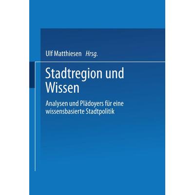 Stadtregion und Wissen, Taschenbuch von Ulf Matthiesen, VS Verlag für Sozialwissenschaften, 978-3-8100-3950-7