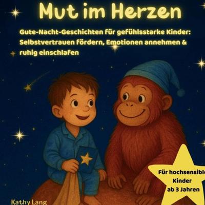 Mut im Herzen -Gute-Nacht-Geschichten für gefühlsstarke Kinder, Taschenbuch von Kathy Lang, Crossover Verlag, 978-94-038-1800-9