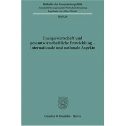 Energiewirtschaft und gesamtwirtschaftliche Entwicklung - internationale und nationale Aspekte., Fachbücher
