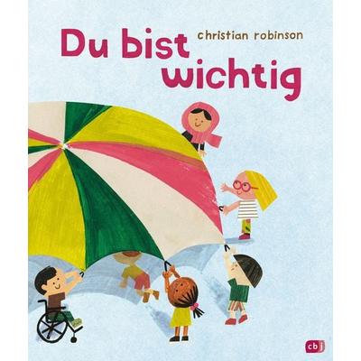 Du bist wichtig, Gebundene Ausgabe von Christian Robinson, CBJ, 978-3-570-17922-2