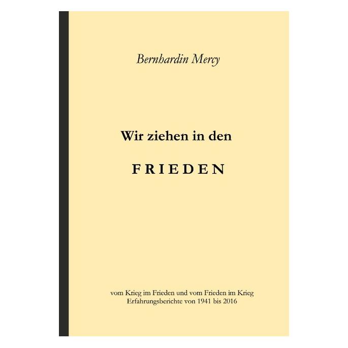 Bod Mercy:Wir ziehen in den Frieden (Deutsch, Hardcover, Bernhardin Mercy) (67867526)