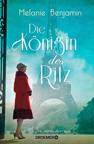 Melanie Benjamin - Die Königin des Ritz: Roman. Die dramatische und wahre Geschichte eines Hotelier-Ehepaars über das Pariser Luxus-Hotel während der deutschen Besatzung - Preis vom 14.10.2026 23:07:16 h