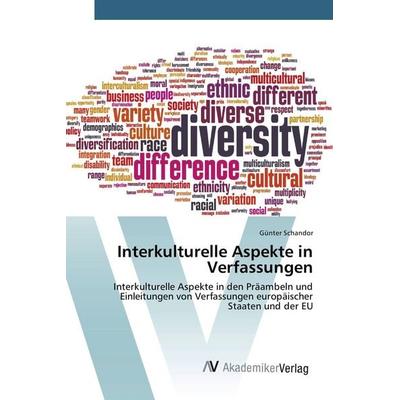 Interkulturelle Aspekte in Verfassungen, Taschenbuch von Günter Schandor, AV Akademikerverlag, 978-3-639-80887-2