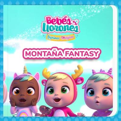 Montaña Fantasy (en Castellano) - Bebés Llorones,Kitoons en Español, Audio, 9788419576064