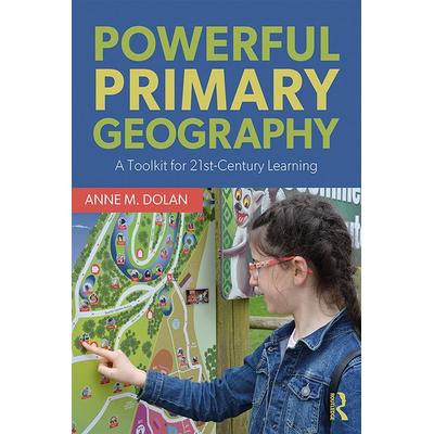 Dolan, A: Powerful Primary Geography, Taschenbuch von Anne M. Dolan, Taylor & Francis, 978-1-138-22651-7