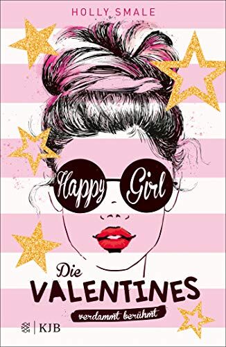Holly Smale - Die Valentines – verdammt berühmt. Happy Girl: Band 1 - Preis vom 11.10.2026 03:10:56 h