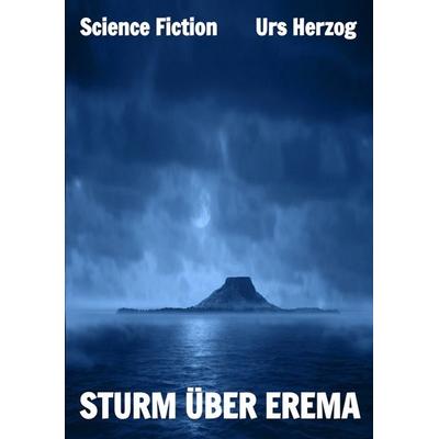 Sturm über Erema, Taschenbuch von Urs Herzog, Tredition, 978-3-384-80590-4