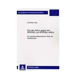 Von der Aktion gegen den SPIEGEL zur SPIEGEL-Affäre, Fachbücher von Dorothee Liehr