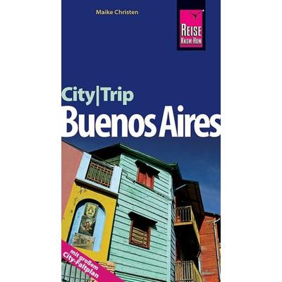 Reise Know-How CityTrip Buenos Aires, Taschenbuch von Maike Christen, Reise Know-How Verlag Peter Rump GmbH, 978-3-8317-2075-0