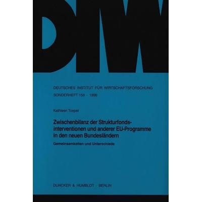 Zwischenbilanz der Strukturfondsinterventionen und anderer EU-Programme in den neuen Bundesländern., Taschenbuch von Kathleen Toepel, Duncker &