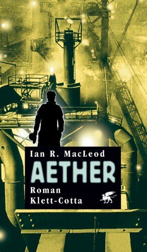 MacLeod, Ian R. - Aether - Preis vom 11.10.2026 15:43:13 h