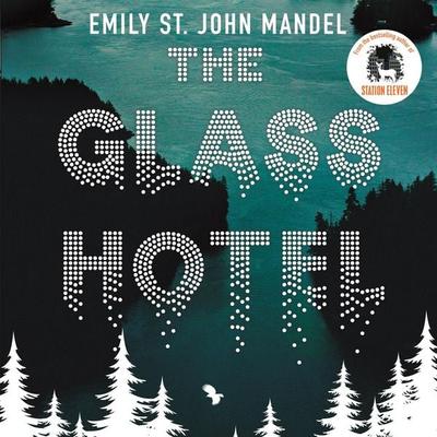The Glass Hotel - Emily St John Mandel, Audio, 9781509882823