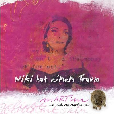 Niki hat einen Traum, Gebundene Ausgabe von Martina Rall, BoD – Books on Demand, 978-3-7386-4379-4