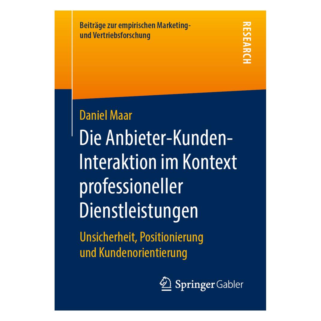 Springer Die Anbieter-Kunden-Interaktion im Kontext professioneller Dienstleistungen (Deutsch, Softcover, Daniel Maar) (56072024)