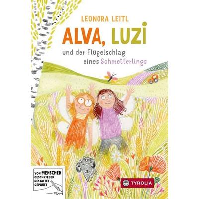 Alva, Luzi und der Flügelschlag eines Schmetterlings, Gebundene Ausgabe von Leonora Leitl, Tyrolia, 978-3-7022-4382-1