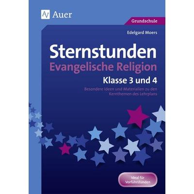 Sternstunden Evangelische Religion - Klasse 3 & 4, Geheftet von Edelgard Moers, Auer Verlag in der AAP Lehrerwelt GmbH, 978-3-403-07958-3