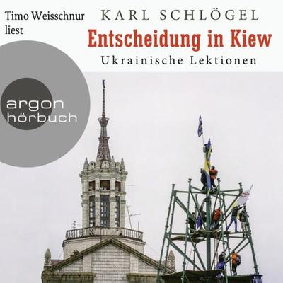 Entscheidung in Kiew - Karl Schlögel, Audio, 9783732405121