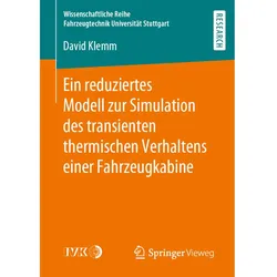Ein reduziertes Modell zur Simulation des transienten thermischen Verhaltens einer Fahrzeugkabine, Fachbücher von David Klemm