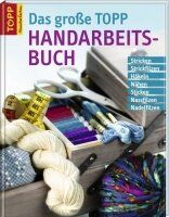 Das große TOPP-Handarbeitsbuch: Stricken, Strickfilzen, Häkeln, Nähen, Sticken, Nassfilzen, Nadelfilzen - Preis vom 07.10.2026 11:45:10 h