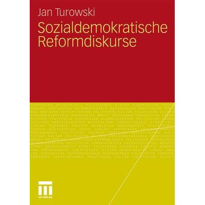 Sozialdemokratische Reformdiskurse, Taschenbuch von Jan Turowski, VS Verlag für Sozialwissenschaften, 978-3-531-17307-8