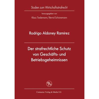 Der strafrechtliche Schutz von Geschäfts- und Betriebsgeheimnissen, Taschenbuch von Rodrigo Aldoney, Springer Fachmedien Wiesbaden GmbH,