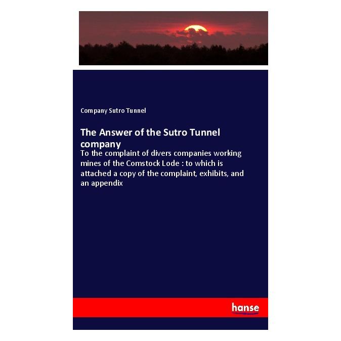 Hansebooks The Answer of the Sutro Tunnel company (Englisch, Softcover, Company Sutro Tunnel) (40607194)