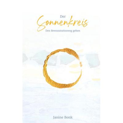 Der Sonnenkreis (Hardcover), Gebundene Ausgabe von Janine Bonk, BoD – Books on Demand, 978-3-7526-5797-5