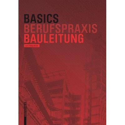 Basics Bauleitung, Gebundene Ausgabe von Lars-Phillip Rusch, Birkhäuser Basel, 978-3-03821-519-6