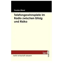 Telefongewinnspiele im Radio zwischen Erfolg und Risiko, Fachbücher von Torsten Iffland