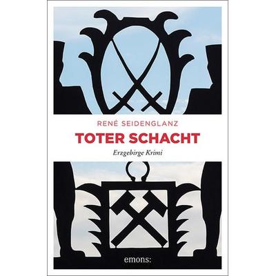 Toter Schacht, Taschenbuch von René Seidenglanz, Emons Verlag, 978-3-7408-0682-8