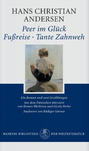 Andersen, Hans Christian - Peer im Glück. Fußreise. Tante Zahnweh.: Ein Roman und zwei Erzählungen. - Preis vom 11.10.2026 15:43:13 h
