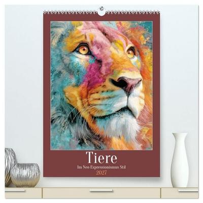 Tiere - Im Neo Expressionismus Stil (hochwertiger Premium Wandkalender 2027 DIN A2 hoch), Kunstdruck in Hochglanz