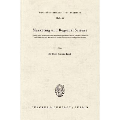 Marketing und Regional Science., Taschenbuch von Horst-Joachim Jaeck, Duncker & Humblot, 978-3-428-02705-7