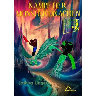 Kampf der Monsterdrachen, Taschenbuch von Joshua Unger, Stellaplan, 978-3-946310-48-8