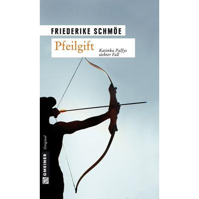 Pfeilgift, Taschenbuch von Friederike Schmöe, Gmeiner-Verlag