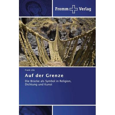 Auf der Grenze, Taschenbuch von Frank Lilie, Fromm Verlag, 978-3-8416-0338-8
