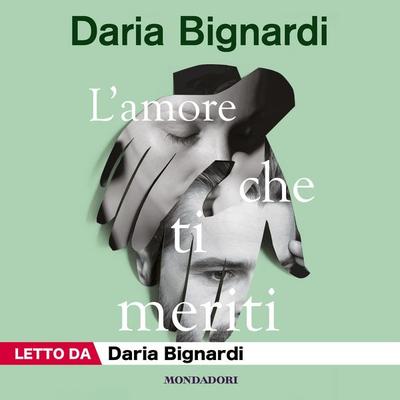 L'amore che ti meriti - Daria Bignardi, Audio, 9788852158155