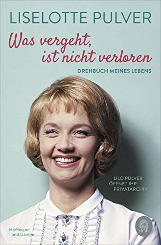 Liselotte Pulver - Was vergeht, ist nicht verloren: Drehbuch meines Lebens. Lilo Pulver öffnet ihr Privatarchiv - Preis vom 09.10.2026 07:28:09 h