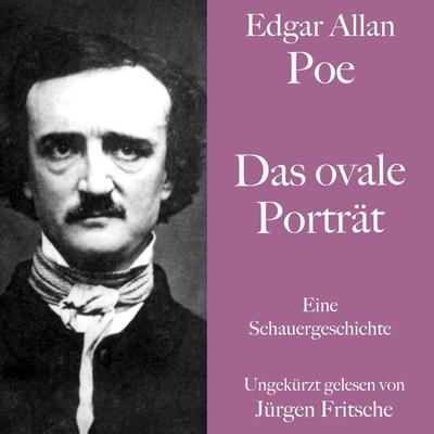 Edgar Allan Poe: Das ovale Porträt - Edgar Allan Poe, Audio, 9783754504222