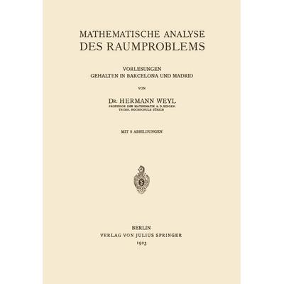 Mathematische Analyse des Raumproblems, Taschenbuch von Hermann Weyl, Springer Berlin, 978-3-642-90574-2