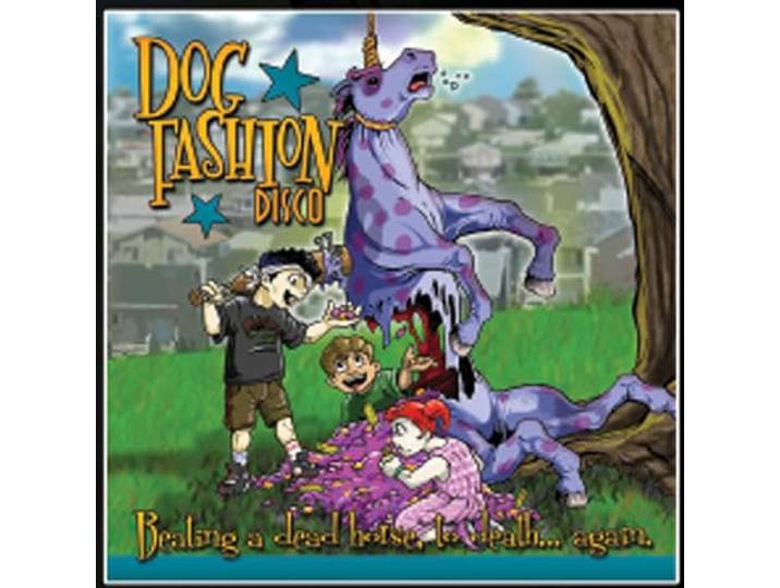 Dog Fashion Disco - Beating A Dead Horse To Death..Agai